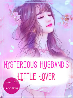 Mysterious Husband's Little Lover